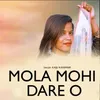 Mola Mohi Dare O